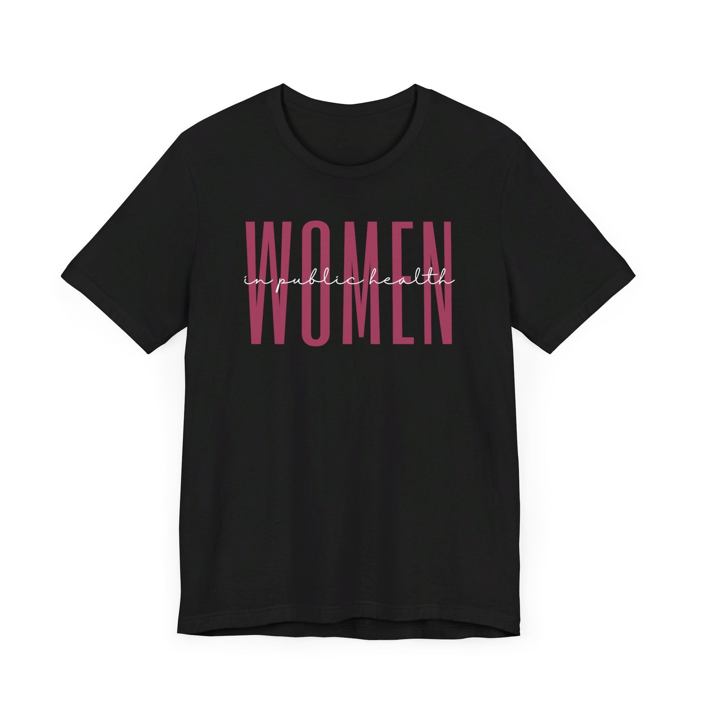 Empowering Women in Public Health T-Shirt - Inspirational Gift for Female Health Professionals, Advocates, and Researchers