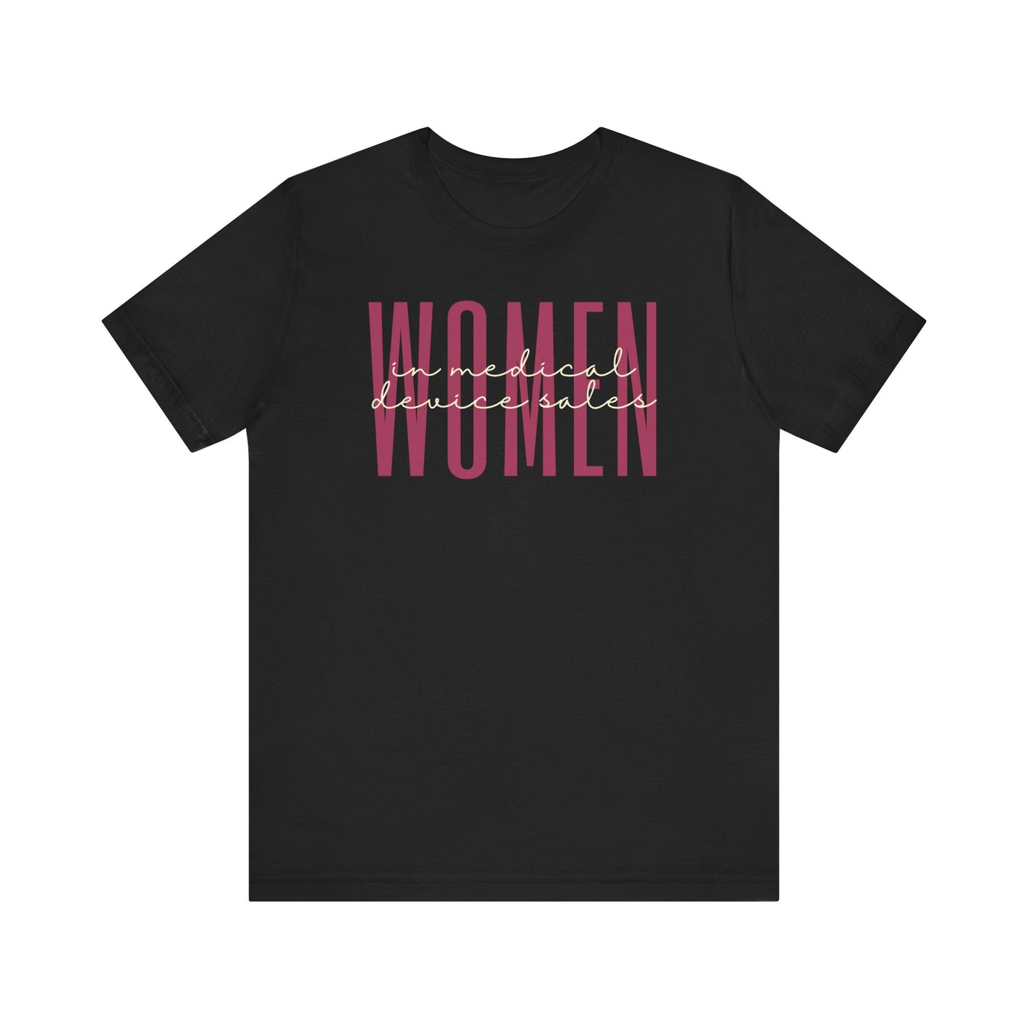 Empowering Women in Medical Device Sales T-Shirt - Inspirational Gift for Female Representatives and Sales Professionals