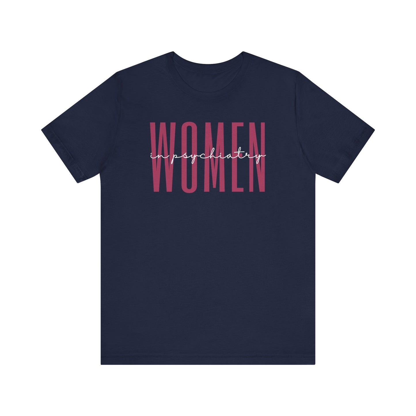 Empowering Women in Psychiatry T-Shirt - Inspirational Gift for Female Psychiatrists, Therapists, and Mental Health Advocates