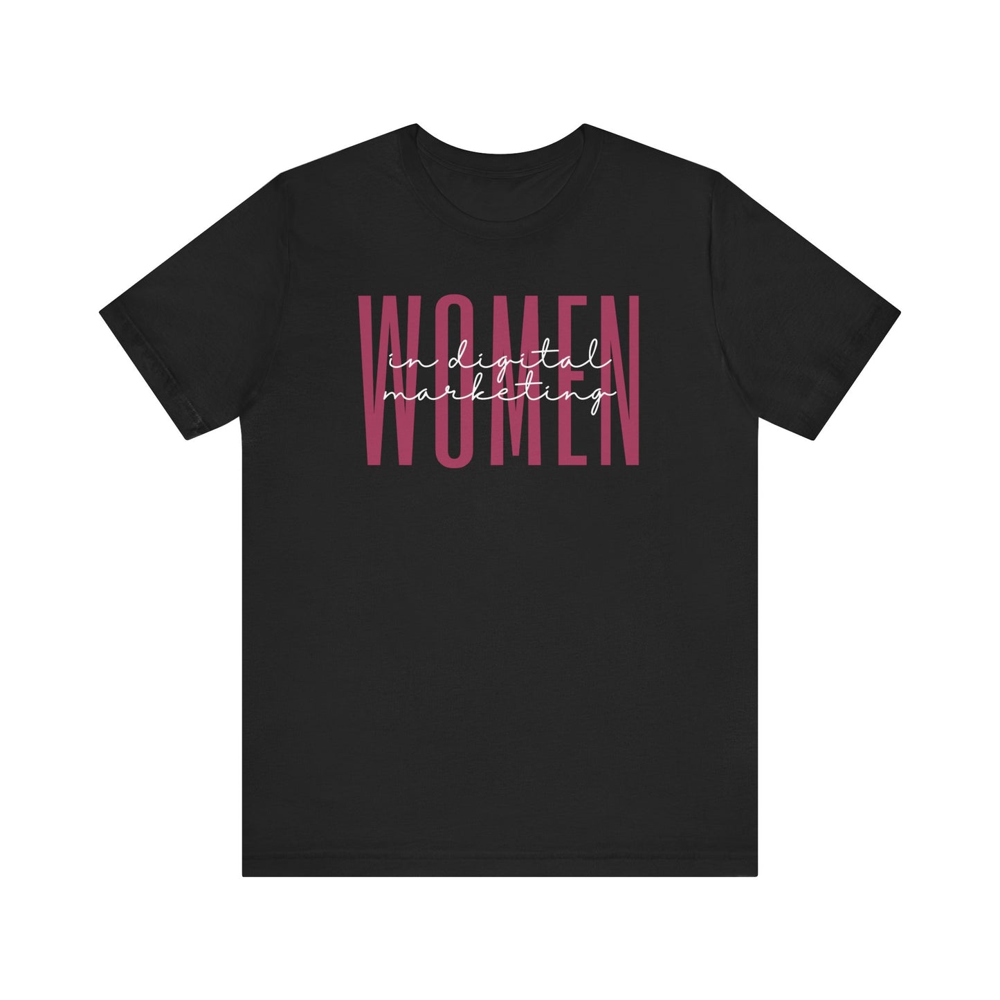 Empowering Women in Digital Marketing T-Shirt - Inspirational Gift for Female Digital Marketers, SEO Specialists, and Content Creators