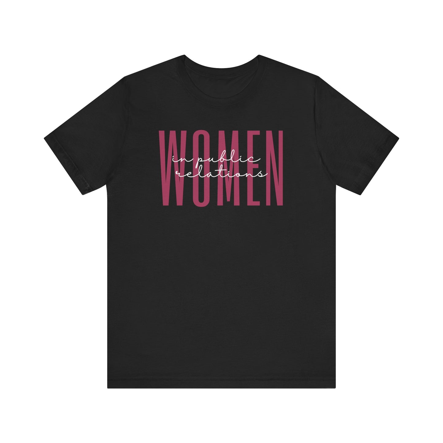 Empowering Women in Public Relations T-Shirt - Inspirational Gift for Female PR Professionals, Managers, and PR Students