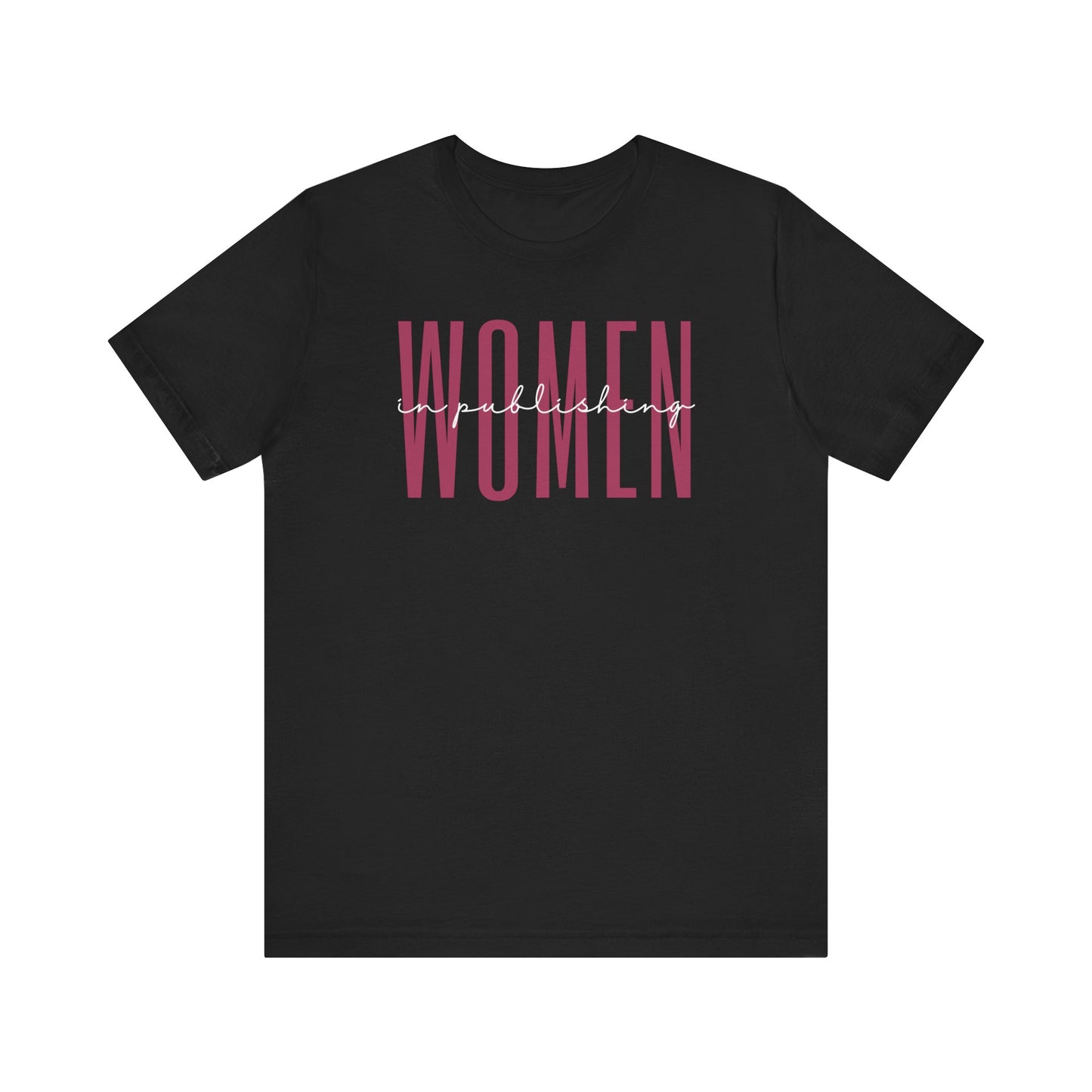 Empowering Women in Publishing T-Shirt - Inspirational Gift for Female Publishers, Editors, and Writers