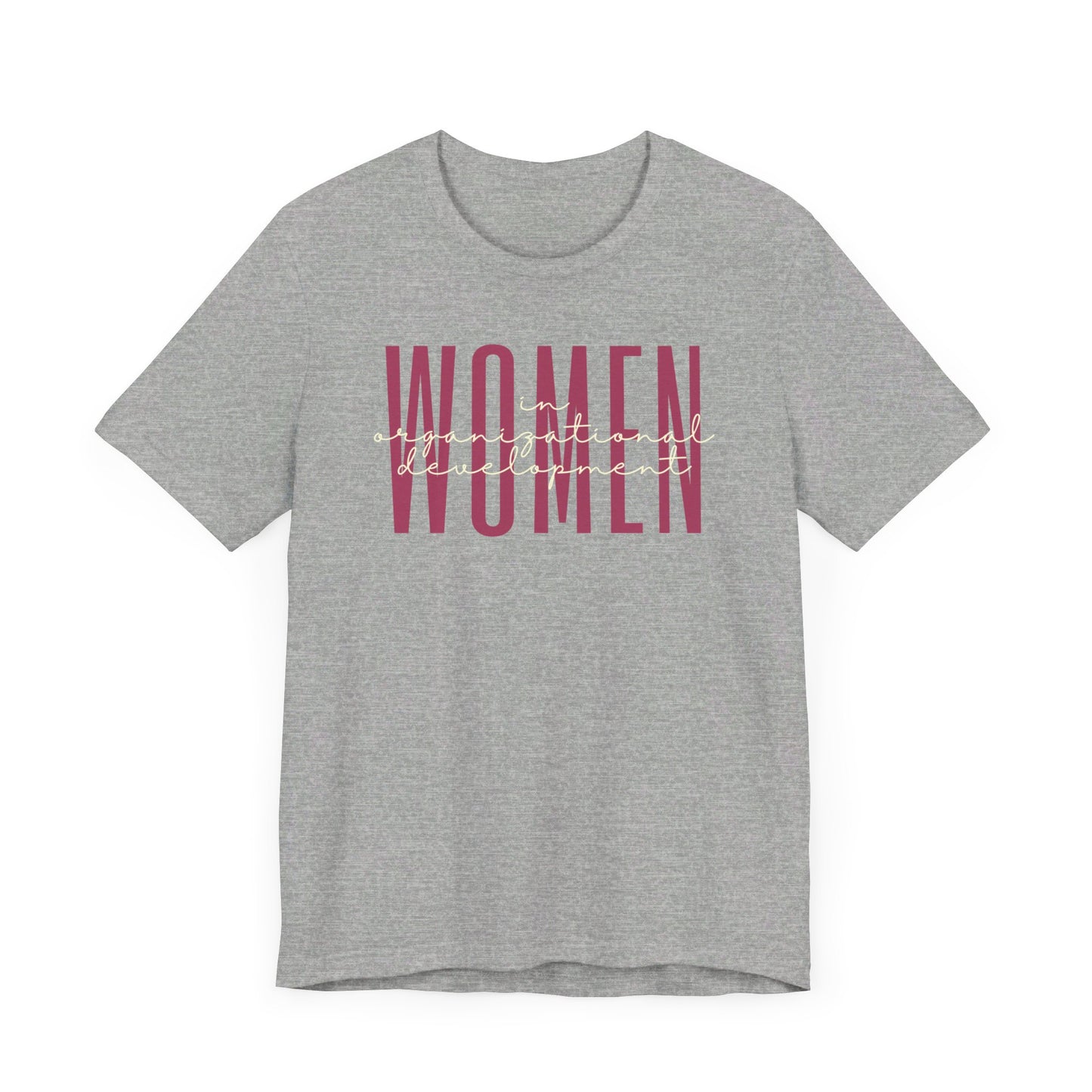 Women in Organizational Development T-Shirt - Empower Your Workplace