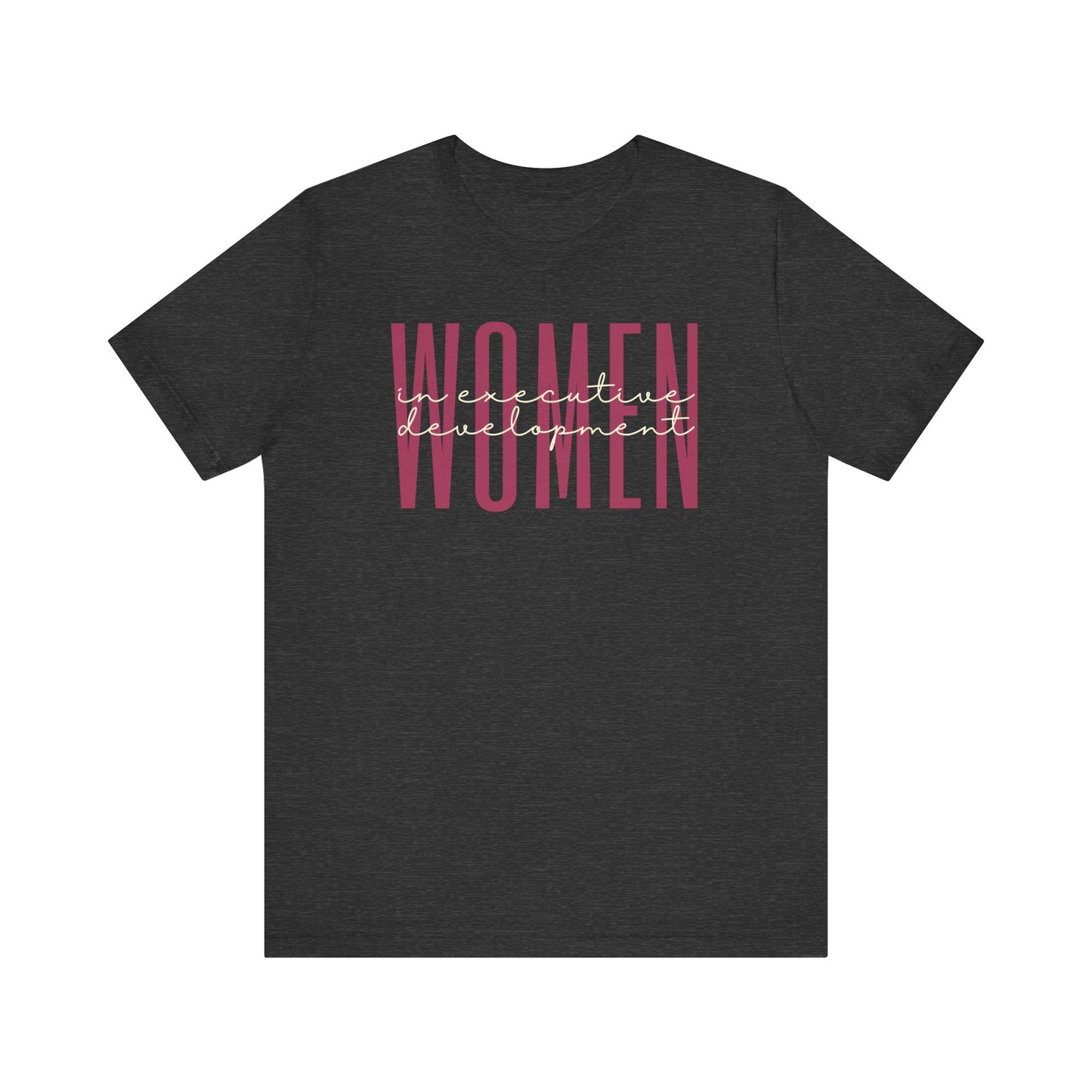 Women in Executive Development T-Shirt - Empowering Leadership Tee