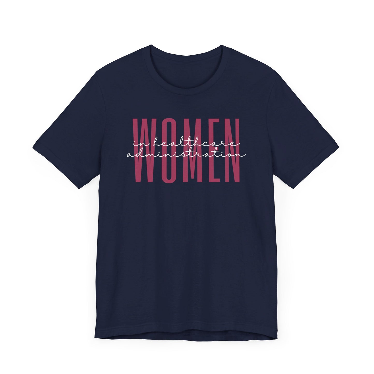 Empowering Women in Healthcare Administration T-Shirt - Inspirational Gift for Female Healthcare Administrators, Managers, and Leaders