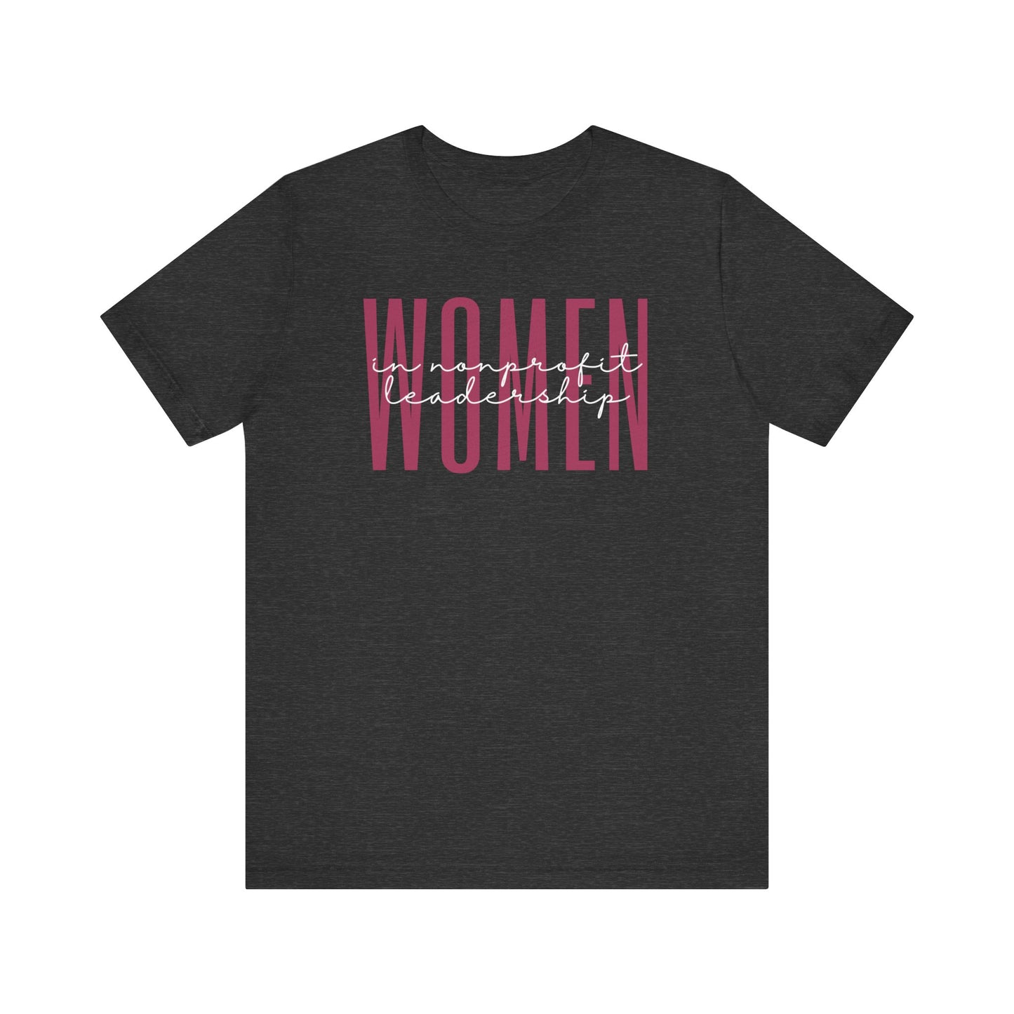 Empowering Women in Nonprofit Leadership T-Shirt - Inspirational Gift for Female Nonprofit Leaders, Directors, and Social Workers