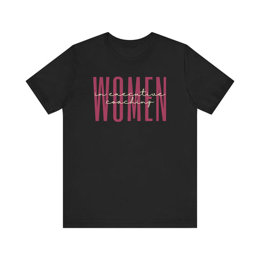 Women in Executive Coaching T-Shirt - Leadership Empowerment Tee