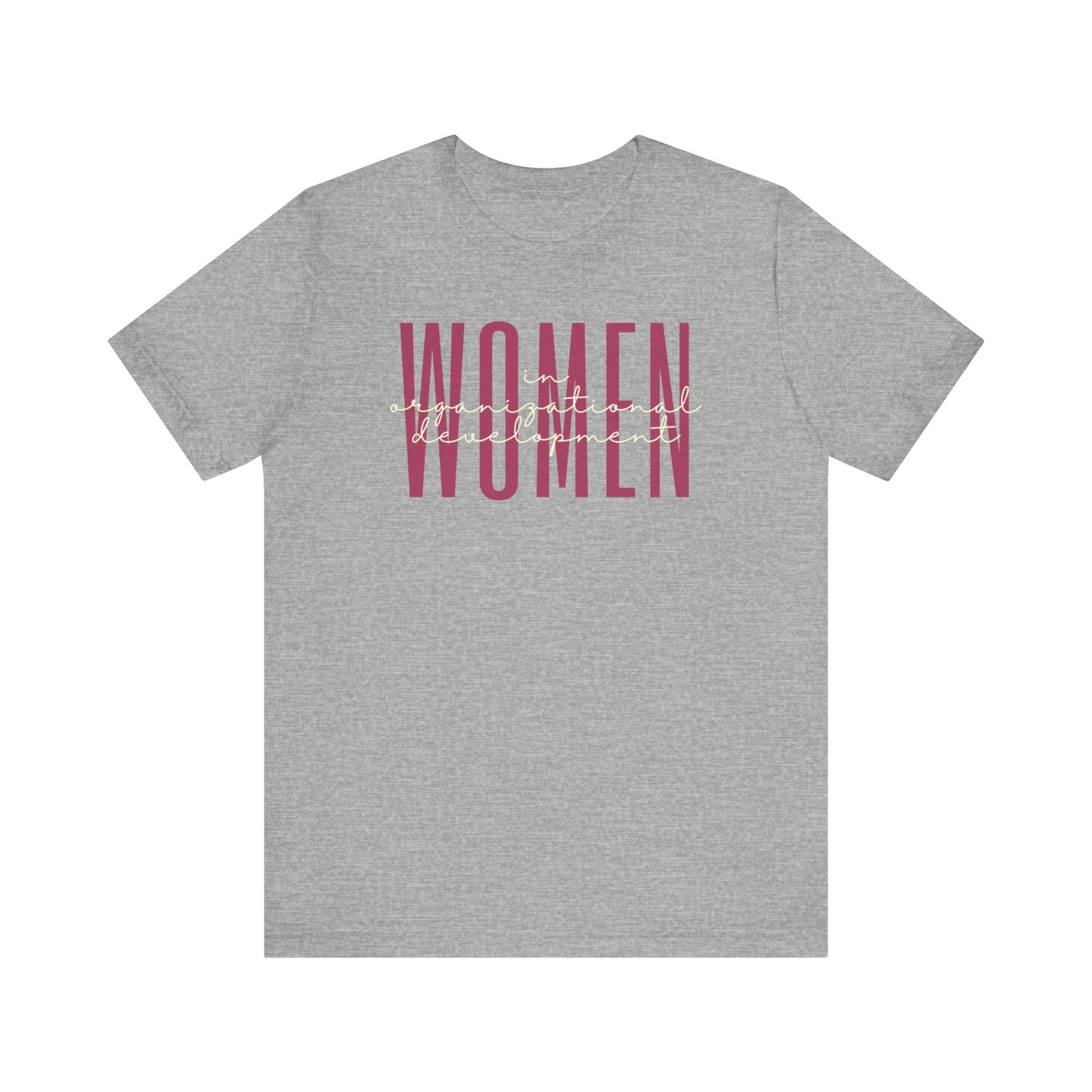 Women in Organizational Development T-Shirt - Empower Your Workplace