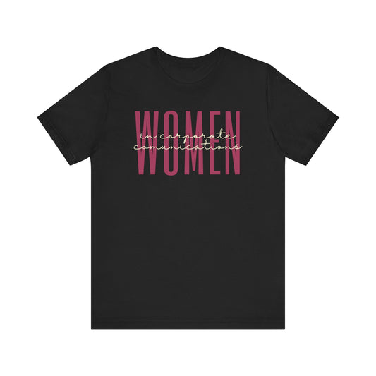 Women in Corporate Communications T-Shirt - Empowerment Tee