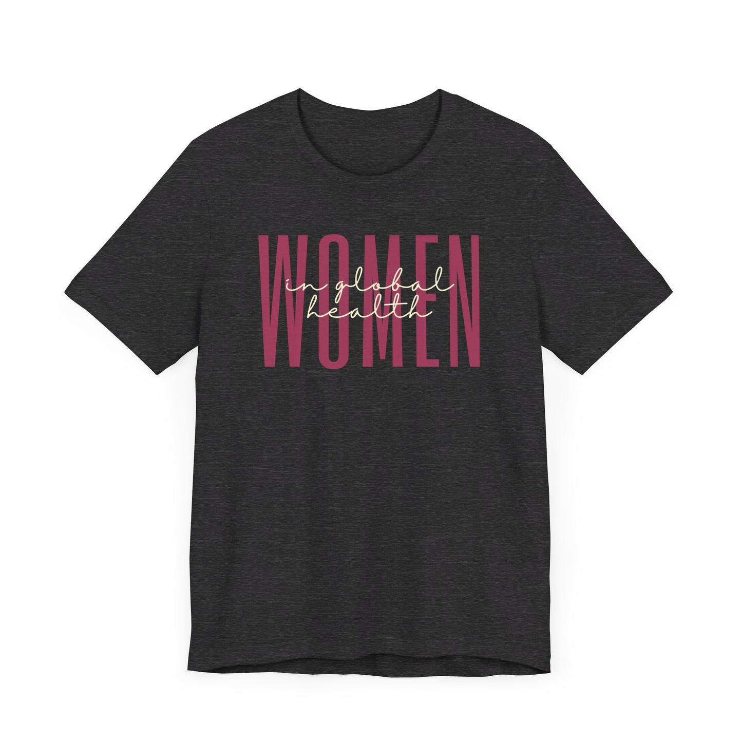 Empower Women in Global Health T-Shirt - Support Health Equity Tee