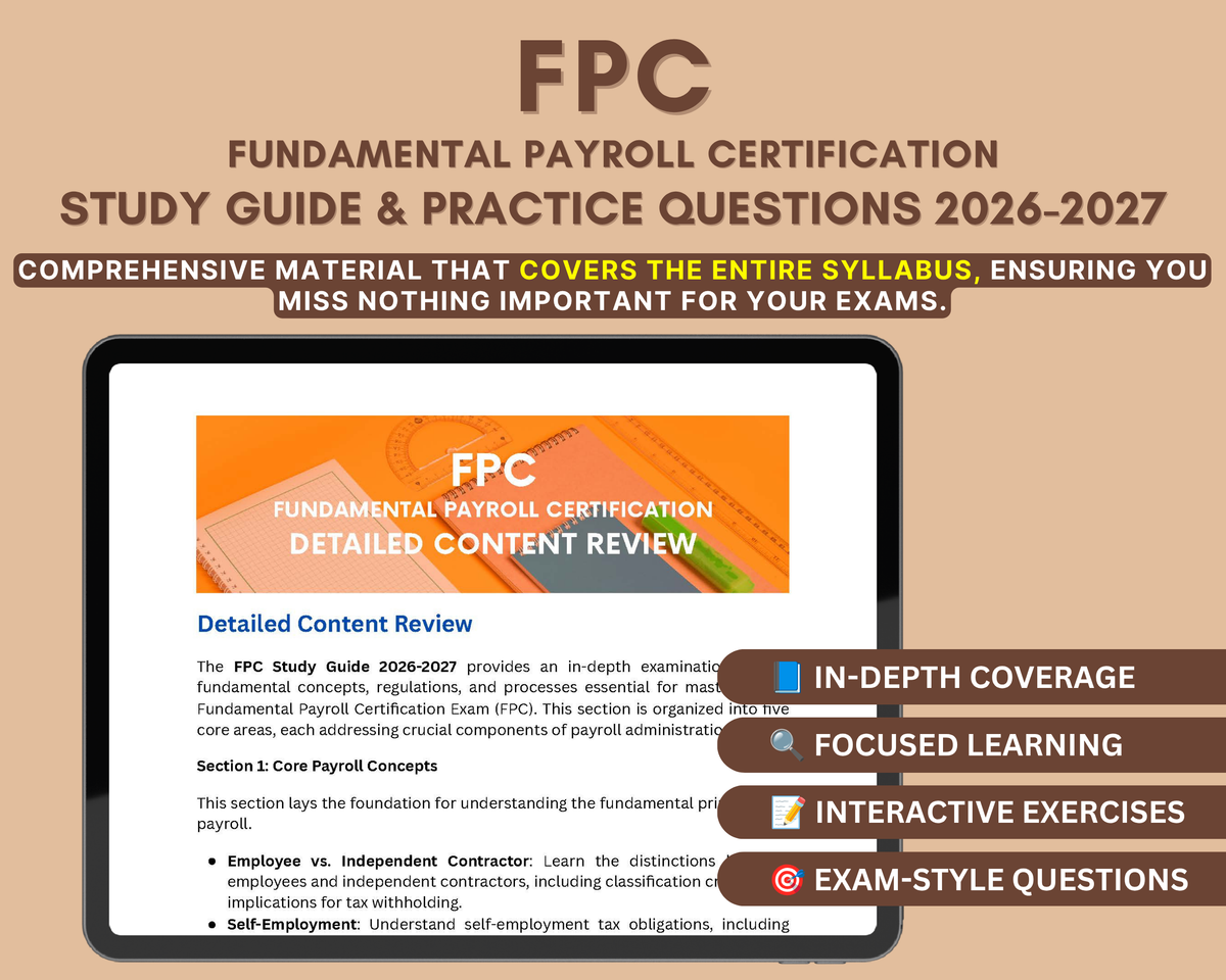 FPC Exam Study Guide 2026-2027: In-Depth Content Review, Practice Test & Exam Tips for Fundamental Payroll Certification