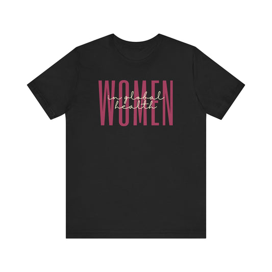 Empower Women in Global Health T-Shirt - Support Health Equity Tee