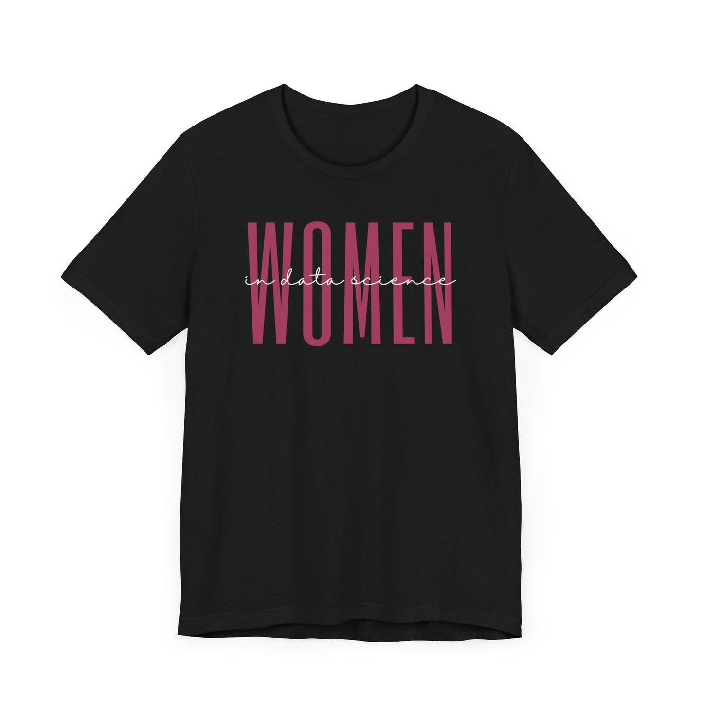 Empowering Women in Data Science T-Shirt - Inspirational Gift for Female Data Scientists, Analysts, and Machine Learning Engineers