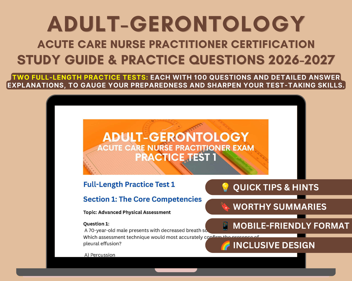Adult-Gerontology Acute Care Nurse Practitioner Exam Prep 2026-2027 | Clinical Practice Mastery, and Practice Tests