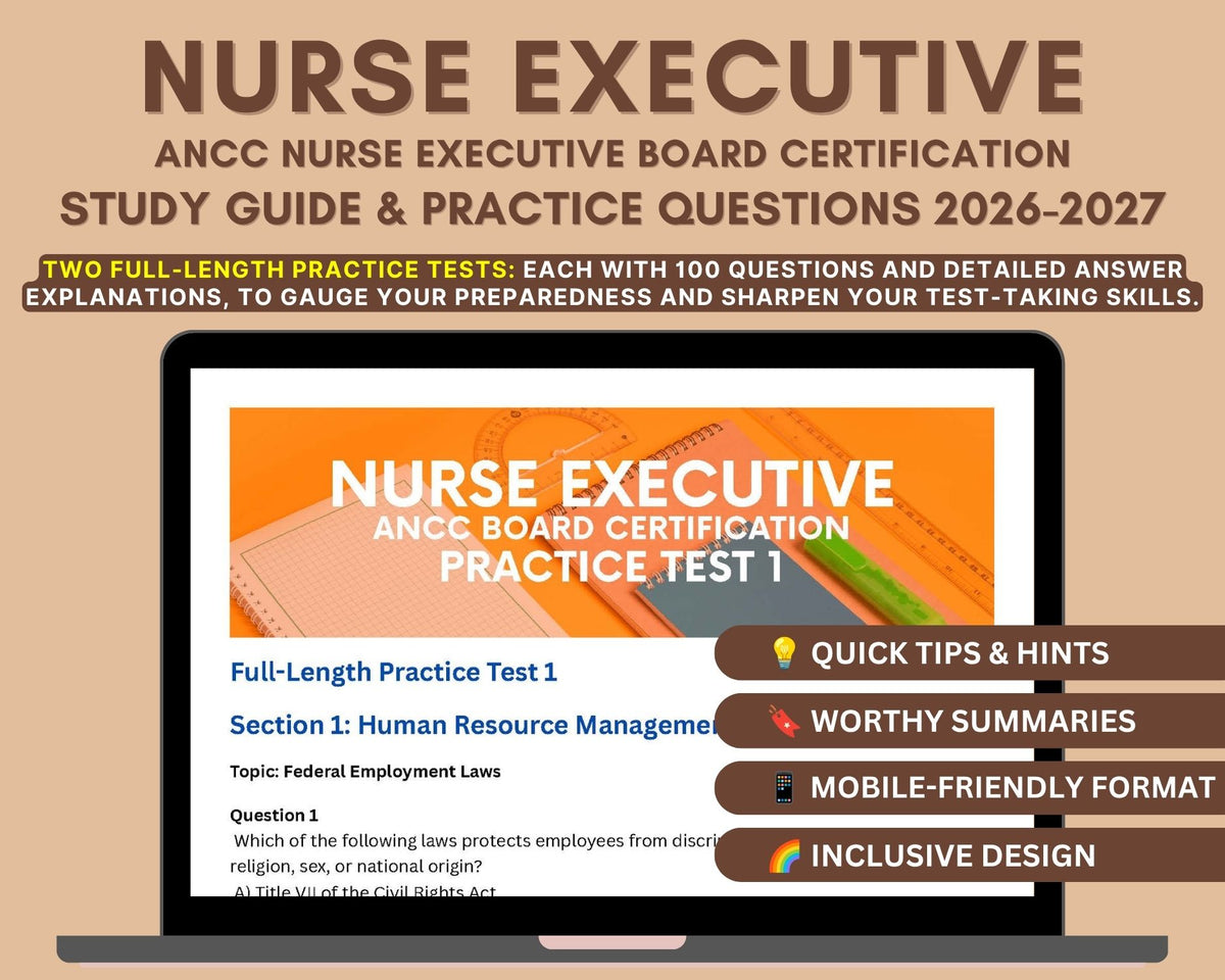 Nurse Executive Exam Study Guide 2026-2027: ANCC Certification Prep with In-Depth Content Review, and Practice Tests