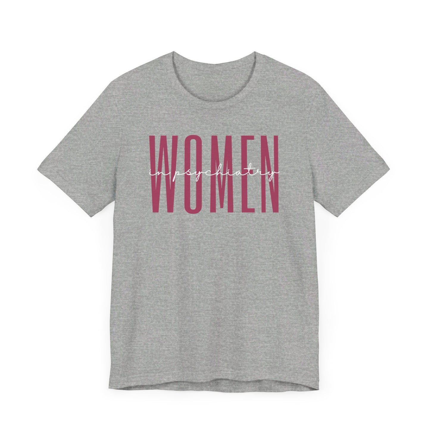 Empowering Women in Psychiatry T-Shirt - Inspirational Gift for Female Psychiatrists, Therapists, and Mental Health Advocates