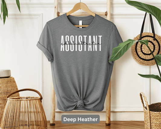 Assistant Administrator: Supportive Leadership Tee, Administrative Professional Shirt, Office Manager Top, Executive Assistant Apparel