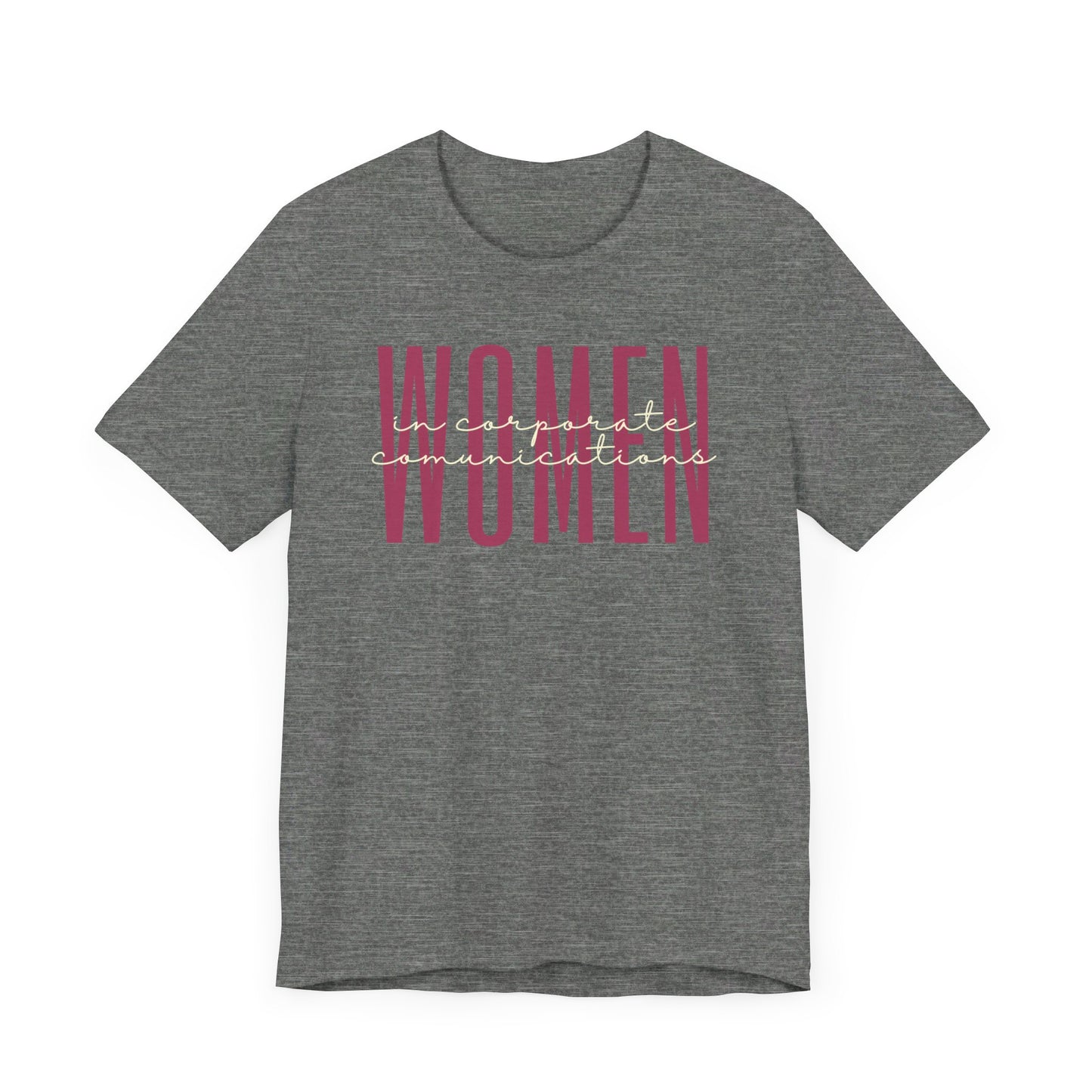 Women in Corporate Communications T-Shirt - Empowerment Tee