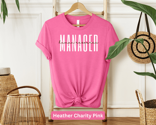 Human Resource Manager T-Shirt: HR Professional Tee, Employee Relations Shirt, Staff Management Top, HR Leader Apparel