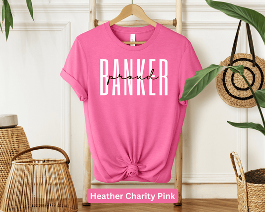 Proud Banker T-Shirt: Finance Professional Tee, Banking Expert Shirt, Financial Services Top, Banking Industry Apparel