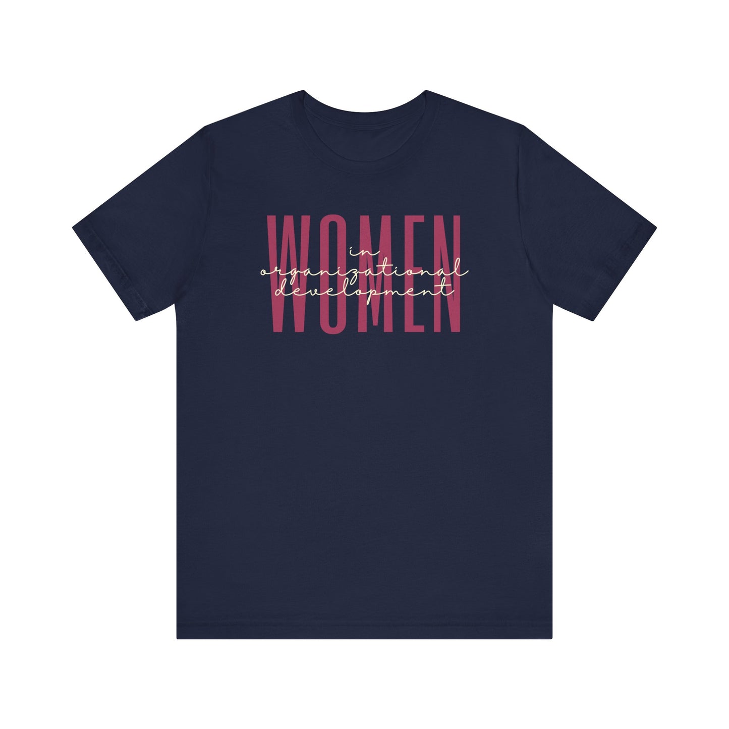 Women in Organizational Development T-Shirt - Empower Your Workplace