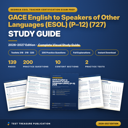 GACE ESOL 727 Study Guide 2026–2027 | Georgia ESOL P-12 Teacher Test Prep | Testlets 318 319 320 | 200 Practice Questions PDF