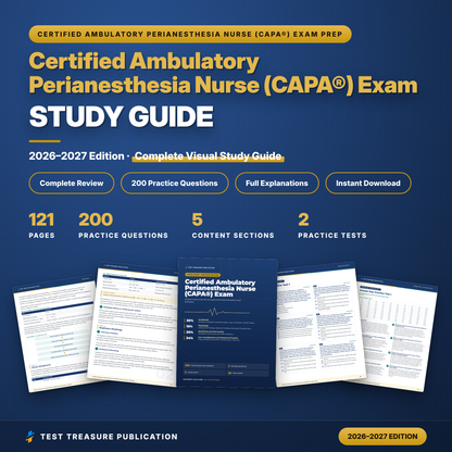 CAPA Exam Study Guide 2026–2027 | Certified Ambulatory Perianesthesia Nurse Prep | Phase II Nurse Certification | 200 Practice Questions